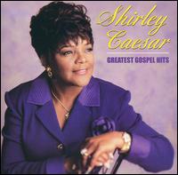 Greatest Gospel Hits von Shirley Caesar