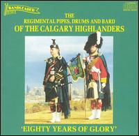 80 Years of Glory von Calgary Highlanders