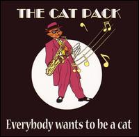 Everyone Wants to Be a Cat von Cat Pack