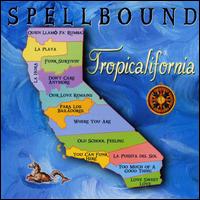 Tropicalifornia von Spellbound