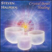 Crystal Bowl Healing von Steven Halpern