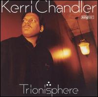 Trionisphere von Kerri Chandler
