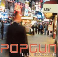 N.U. Machine von Popgun