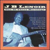 One of These Mornings von J.B. Lenoir