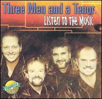 Listen to the Music von Three Men and a Tenor