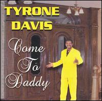 Come to Daddy von Tyrone Davis