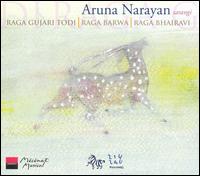 Raga Gujari Todi/Raga Barwa/Raga Bhairavi von Aruna Narayan