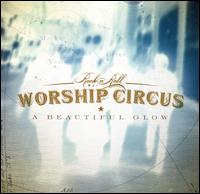 Beautiful Glow von Rock 'N' Roll Worship Circus