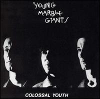 Colossal Youth von Young Marble Giants