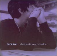 When Jamie Went to London...We Broke Up von Park Ave.