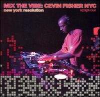 Mix the Vibe, Vol. 12: New York Resolution von Cevin Fisher