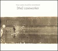 These Weeks Should Be Remembered von [The] Caseworker
