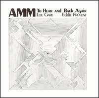 To Hear and Back Again von AMM
