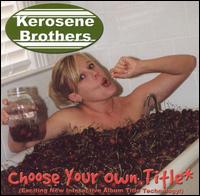 Choose Your Own Title* von The Kerosene Brothers