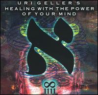 Healing With the Power of Your Mind von Uri Geller