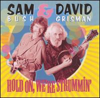 Hold On, We're Strummin' von Sam Bush
