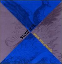 Worm into Phoenix von Slow Jets