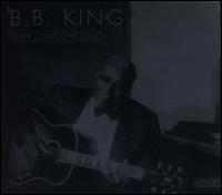 Why I Sing the Blues [Past Perfect] von B.B. King