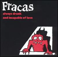 Always Drunk and Incapable of Love von Fracas