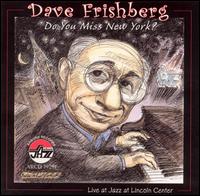 Do You Miss New York? Live at Jazz at Lincoln Center von Dave Frishberg