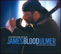 No Escape from the Blues: The Electric Lady Sessions von James Blood Ulmer