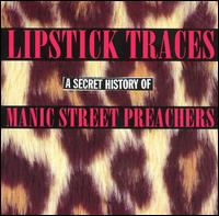 Lipstick Traces: A Secret History Of von Manic Street Preachers