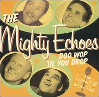 Doo Wop Til You Drop von Mighty Echoes