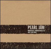 Live: 07-11-03 Mansfield, MA von Pearl Jam