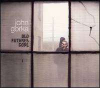 Old Futures Gone von John Gorka