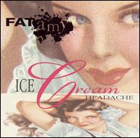 Ice Cream Headache von Fat Amy