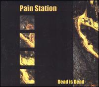 Dead Is Dead von Pain Station