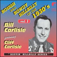 Rough and Rowdy Hillbilly of the 1930's, Vol. 1 von Bill Carlisle