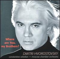 Where Are You, My Brothers? von Dmitri Hvorostovsky