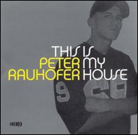 This Is My House von Peter Rauhofer