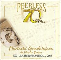 70 Años Peerless Una Historia Musical von Mariachi Guadalajara de Silvestre