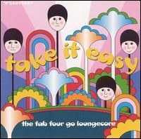 Take It Easy: The Fab Four Go Loungecore [Castle] von Various Artists