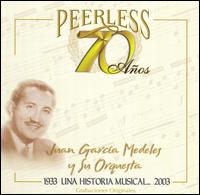 70 Años Peerless Una Historia Musical von Juan Garcia Meledes