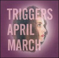Triggers von April March