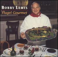 Flugel Gourmet von Bobby Lewis