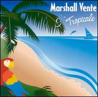 Tropicale von Marshall Vente