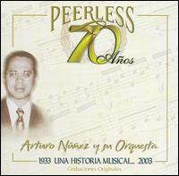 70 Años Peerless Una Historia Musical von Arturo Nunez
