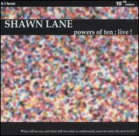 Powers of Ten Live! von Shawn Lane