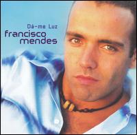 Da-Me Luz von Francisco Mendes