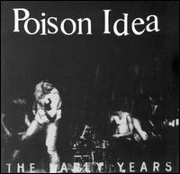 Early Years von Poison Idea
