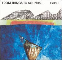 From Things to Sounds von Gush