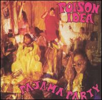 Pajama Party von Poison Idea