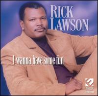 I Wanna Have Some Fun von Rick Lawson