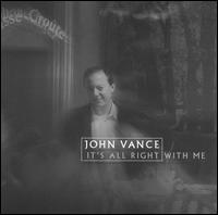 It's All Right With Me von John Vance