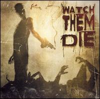 Watch Them Die von Watch Them Die