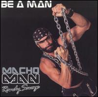 Be a Man von Randy Savage